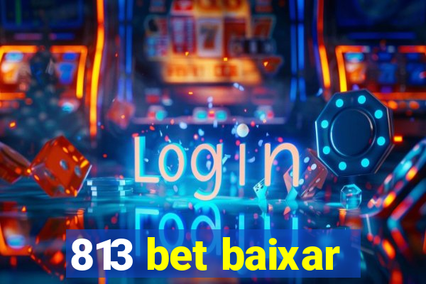 813 bet baixar